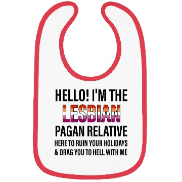 Discover I'M THE LESBIAN PAGAN RELATIVE HERE TO RUIN Bibs