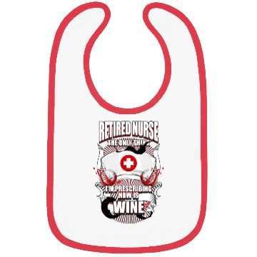 Discover Funny Retired Nurse Wine Lover Nurse Bibs