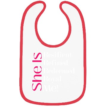 Discover She Is Resilient Refined Redeemed Royal Me! Bibs