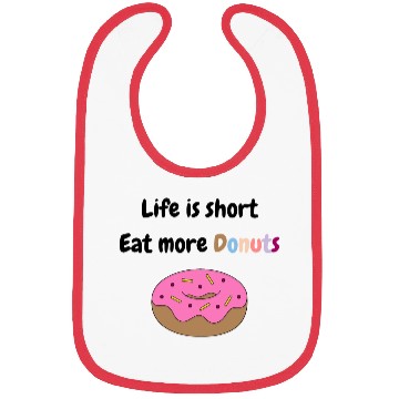 Discover Life is short, Eat more Donuts Bibs