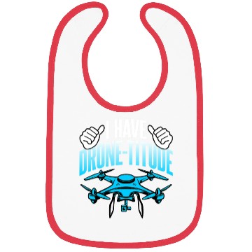 Discover Drone Lover I Have DroneTitude Funny Drone Pilot Bibs