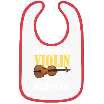Discover You Can't Play Violin Barefoot Bibs