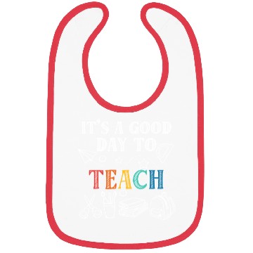 Discover It's A Good Day To Teach Back To School Teacher Bibs