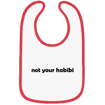 Discover not your habibi Bibs