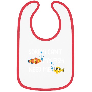 Discover sorryi cant my fish need me Bibs
