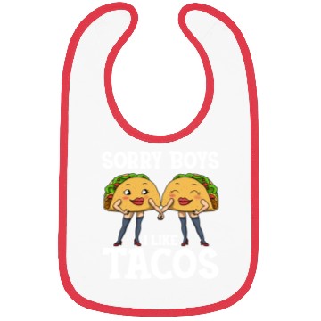 Discover Sorry Boys I Like Tacos Funny Lesbian Bibs