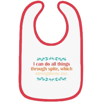 Discover I Can Do All Things Through Spite Bibs