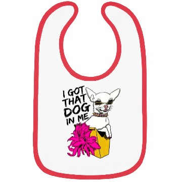 Discover I GOT THAT DOG In me Bibs