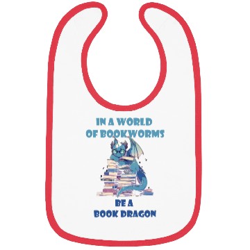 Discover In A World Full Of Bookworms Be A Book Dragon Bibs