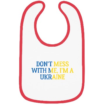 Discover Don t Mess With Me I m A Ukraine 1 Bibs
