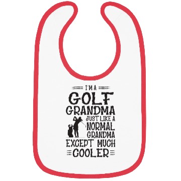 Discover I m Golf Grandma Just Like Normal Grandma Only Bibs