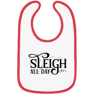 Discover Sleigh All Day Sleigh Lover Quotes Bibs