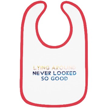 Discover Lying around never locked so good Bibs