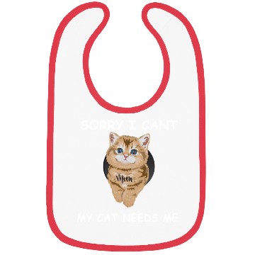 Discover sorry i cant my cat needs me Bibs