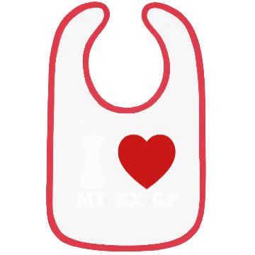 Discover I Love My Ex Girlfriend Bibs