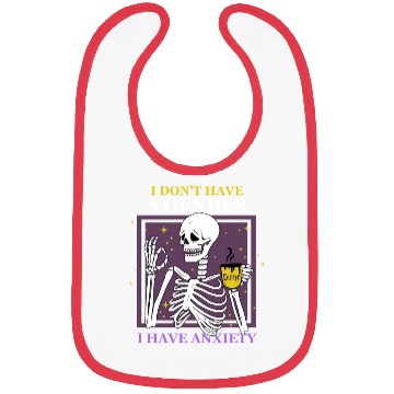 Discover I Don't Have A Gender I Have Anxiety Bibs