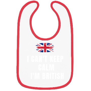 Discover I CAN'T KEEP CALM! I'M BRITISH! Bibs