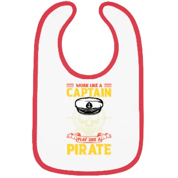 Discover Work like a captain play like a pirate funy Bibs