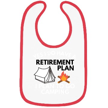 Discover Yes I do have a retirement plan camping Bibs