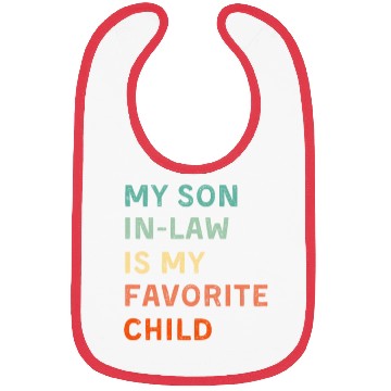 Discover My Son In Law Is My Favorite Child Funny Family Bibs