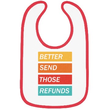 Discover Better Send Those Refunds Bibs