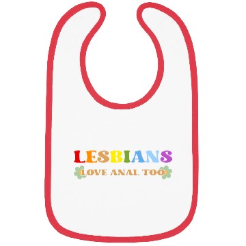 Discover Lesbians Love Anal Too Bibs