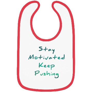 Discover Stay motivated keep pushing Bibs