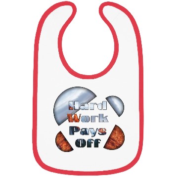 Discover Hard work pays off Bibs