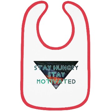 Discover Stay hungry stay motivated Bibs