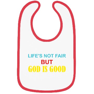 Discover Life's Not Fair But God Is Good Bibs