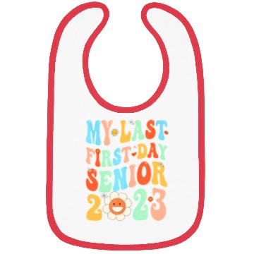 Discover My Last First Day Senior Class Of 2023 Back To Sch Bibs