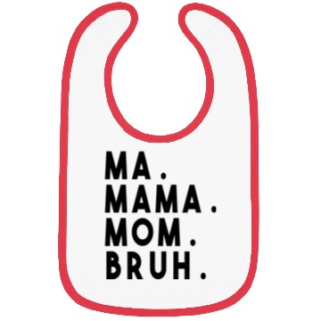 Discover Ma Mama Mom Bruh Bibs
