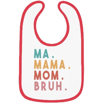Discover Ma Mama Mom Bruh Bibs