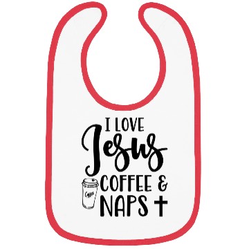 Discover I Love Jesus Coffee And Naps Christian Bibs