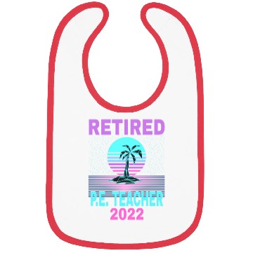 Discover Retired P E Teacher 2022 Beach Retirement Bibs