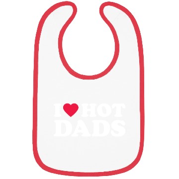 Discover I Love Hot Dads 1 Bibs