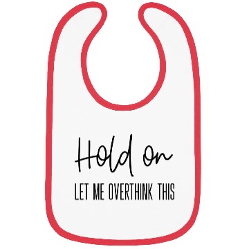 Discover Anxiety For Hold On Let Me Overthink This Bibs
