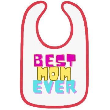 Discover best mom ever Bibs