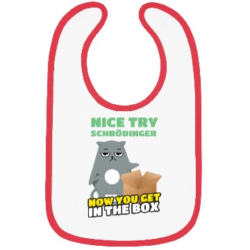 Discover Nice Try Schroedinger Schoedingers Cat Bibs