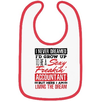 Discover I Never Dreamed I d Grow Up Sexy Freakin Bibs