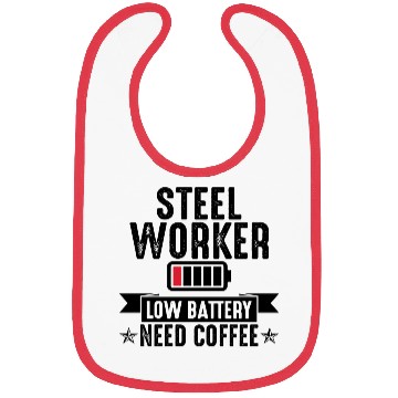 Discover Steel Worker Low Battery Need Coffee Bibs