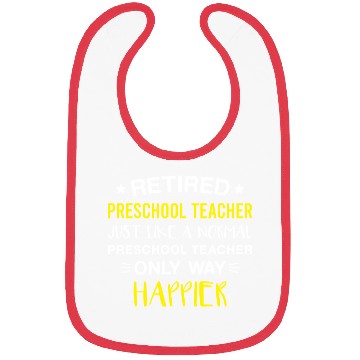 Discover Retired Preschool Teacher Only Way Happier Funny Bibs
