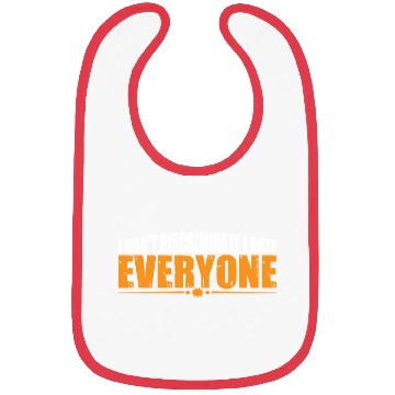Discover I Don't Discriminate I Hate Everyone 19 Bibs