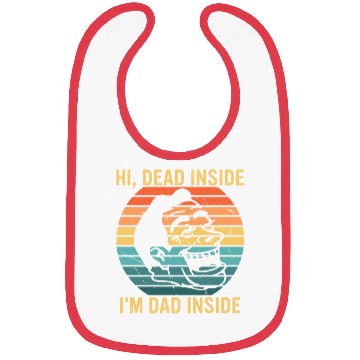 Discover Hi, Dead Inside I'm Dad Inside Bibs