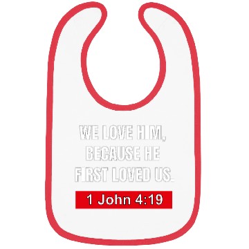 Discover Bible Verse Apparel- He First Loved Us Bibs