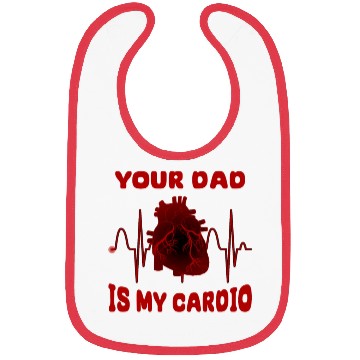Discover Your Dad Is My Cardio Funny Gym Saying For Fitness Bibs