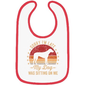 Discover Sorry I'M Late My Dog Was Sitting On Me Rhodesian Bibs