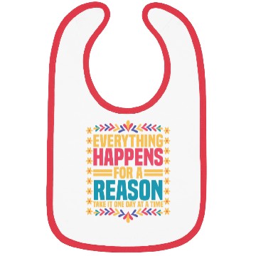 Discover Everything Happens For A Reason Positive Saying Bibs