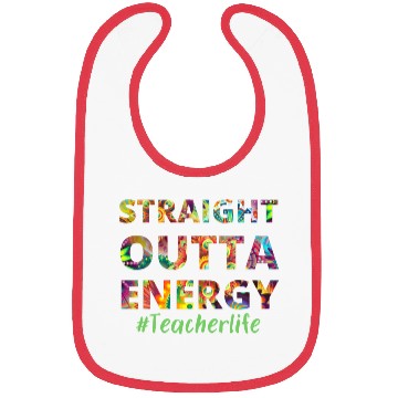Discover Straight Outta Energy teacher life Bibs