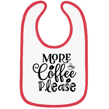 Discover More Coffee Please Coffee Lover Coffee Caffeine Bibs